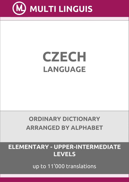 Czech Language (Alphabet-Arranged Ordinary Dictionary, Levels A1-B2) - Please scroll the page down!
